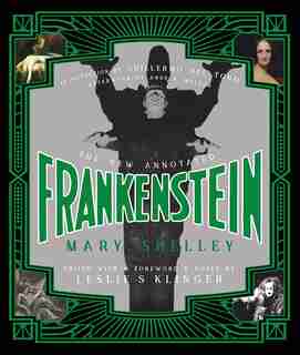 The New Annotated Frankenstein by Mary Shelley