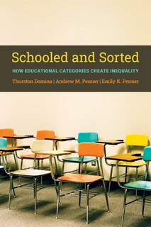 Front cover_Schooled and Sorted: How Educational Categories Create Inequality
