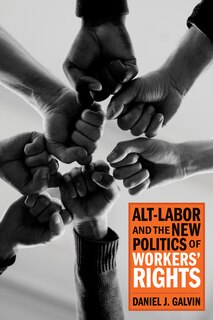 Front cover_Alt-Labor and the New Politics of Workers' Rights