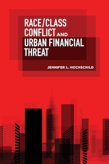 Front cover_Race/Class Conflict and Urban Financial Threat