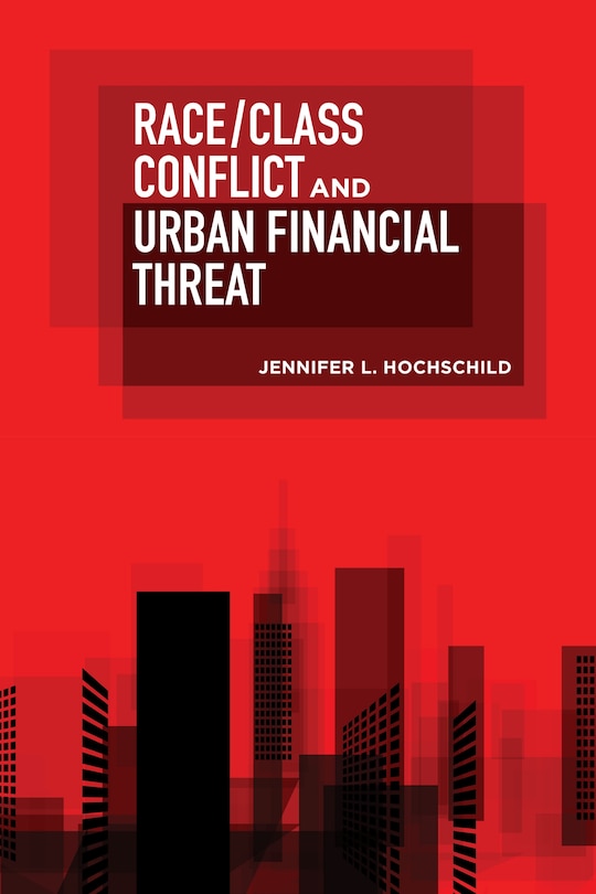 Front cover_Race/Class Conflict and Urban Financial Threat