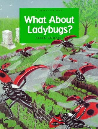 What About Ladybugs? (Sierra Club Books (Sierra))