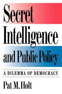 Front cover_Secret Intelligence And Public Policy