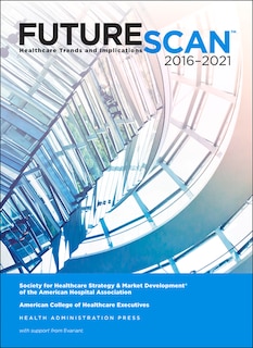 Front cover_Futurescan 2016: Healthcare Trends And Implications 2016-2021