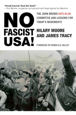 No Fascist USA!: The John Brown Anti-Klan Committee and Lessons for Today's Movements