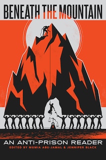 Front cover_Beneath the Mountain: An Anti-Prison Reader