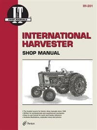 Front cover_International Harvester: A Collection Of I&t Shop Service Manuals Covering 21 Popular International Harvester Tractor Models