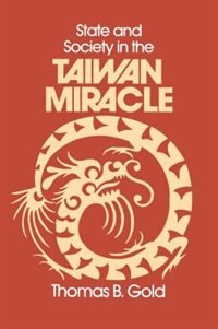 Front cover_State And Society In The Taiwan Miracle