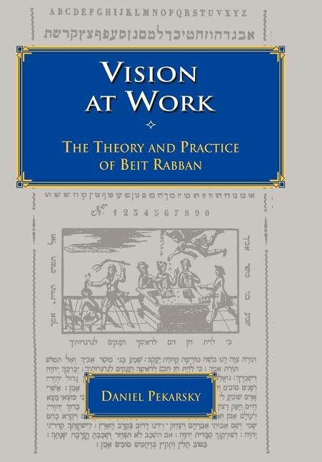 Vision at Work: The Theory and Practice of Beit Rabban