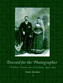 Dressed For The Photographer: Ordinary Americans And Fashion, 1840-1900