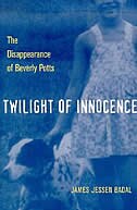 Twilight of Innocence: The Disappearance of Beverly Potts