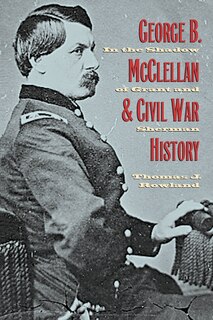 Couverture_George B. McClellan and Civil War History