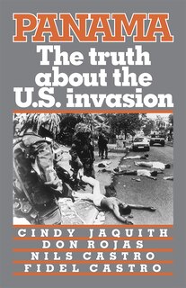 Panama: The Truth about the U.S. Invasion