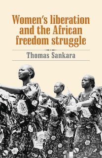 Front cover_Women's Liberation and the African Freedom Struggle