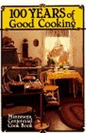 100 Years Of Good Cooking: Minnesota Centennial Cookbook