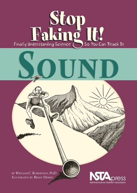 Front cover_Sound: Stop Faking It! Finally Understanding Science So You Can Teach It