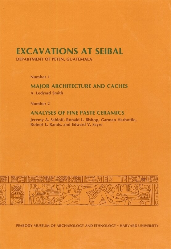 Front cover_Excavations at Seibal, Department of Peten, Guatemala