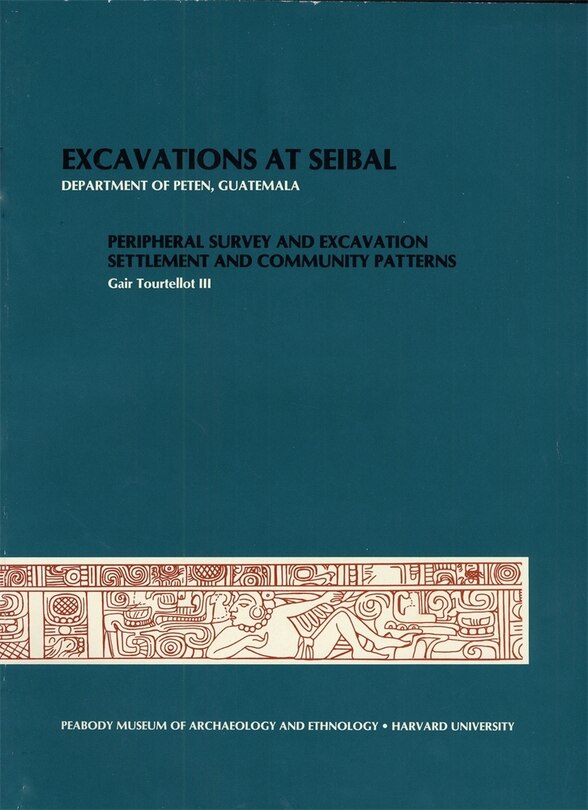 Front cover_Excavations at Seibal, Department of Peten, Guatemala