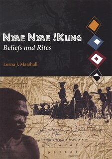 Front cover_Nyae Nyae !Kung Beliefs and Rites