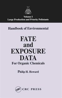 Handbook of Environmental Fate and Exposure Data for Organic Chemicals, Volume I: Volume 1