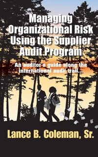 Front cover_Managing Organizational Risk Using the Supplier Audit Program
