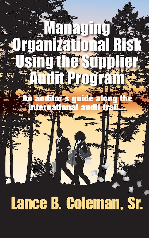 Front cover_Managing Organizational Risk Using the Supplier Audit Program