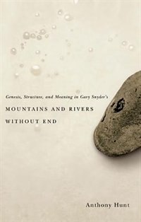 Front cover_Genesis, Structure, And Meaning In Gary Snyder's Mountains And Rivers Without End