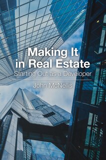 Couverture_Making It In Real Estate: Starting Out As A Developer