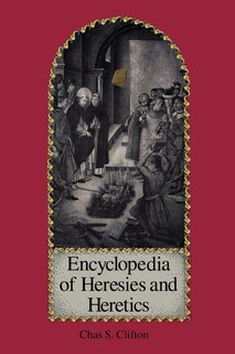 Front cover_Encyclopedia of Heresies and Heretics