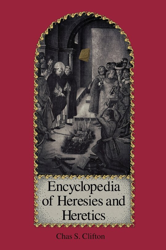 Front cover_Encyclopedia of Heresies and Heretics