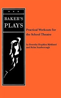 Front cover_Practical Workouts For The School Theatre