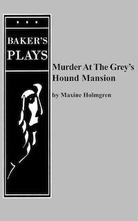 Front cover_Murder At The Grey's Hound Mansion