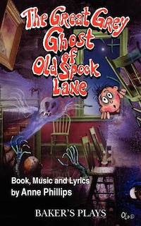 Front cover_The Great Grey Ghost Of Old Spook Lane
