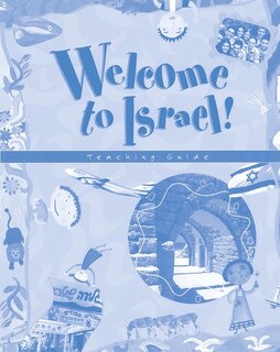 Front cover_Welcome to Israel - Teacher's Resource and Guide