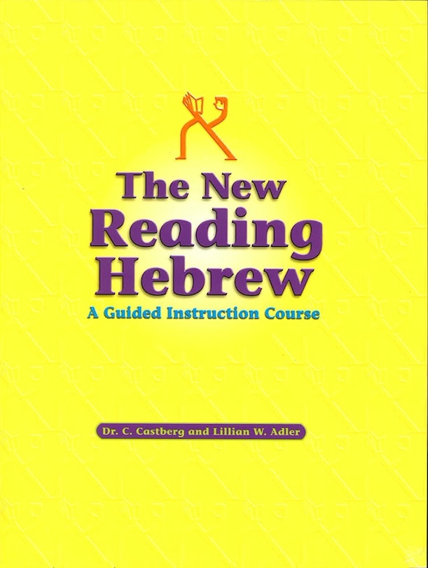 Front cover_The New Reading Hebrew ~ A Guided Instruction Course
