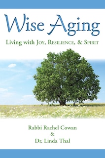 Front cover_Wise Aging: Living with Joy, Resilience, & Spirit