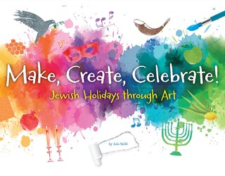 Couverture_Make, Create, Celebrate: Jewish Holidays Through Art