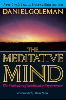 The Meditative Mind: The Varieties Of Meditative Experience