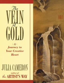 The Vein Of Gold: A Journey To Your Creative Heart