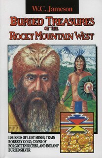 Buried Treasures Of The Rocky Mountain West