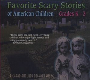 Favorite Scary Stories Of American Children (grades K-3)