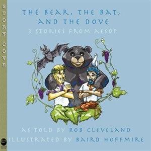 The Bear, the Bat, and the Dove: Three Stories from Aesop