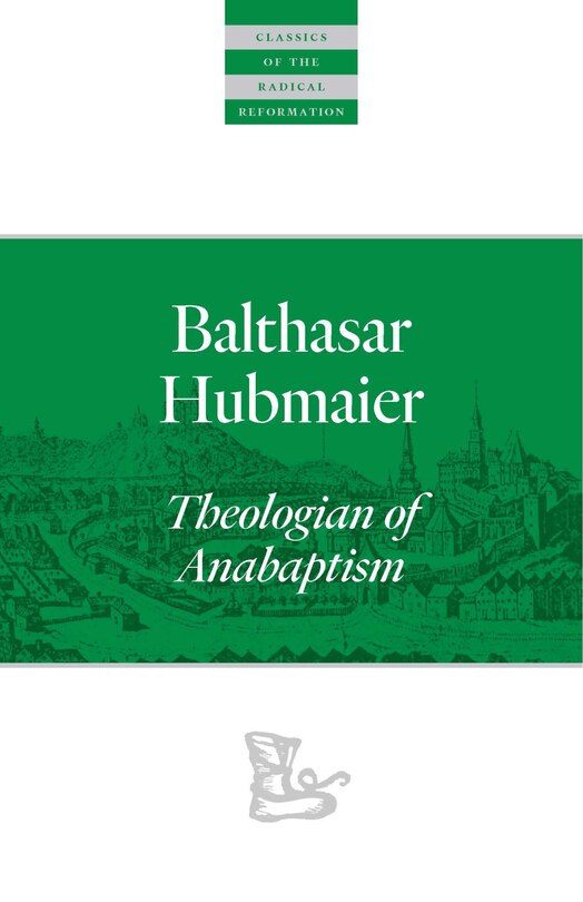 Front cover_Balthasar Hubmaier