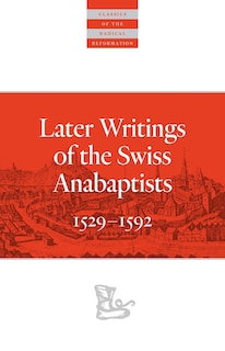Couverture_Later Writings of the Swiss Anabaptists