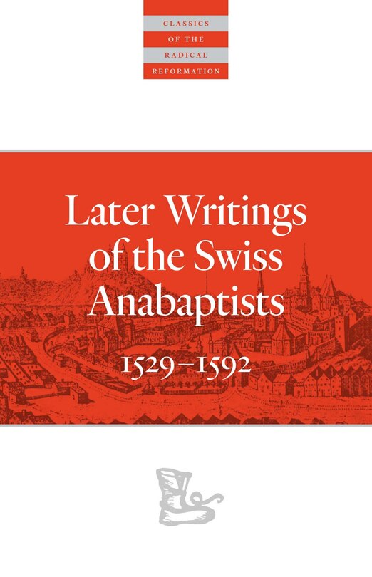 Couverture_Later Writings of the Swiss Anabaptists