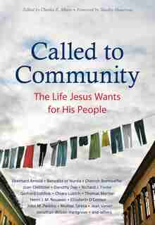 Called To Community: The Life Jesus Wants For His People by Eberhard Arnold
