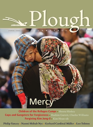 Plough Quarterly No. 7: Mercy