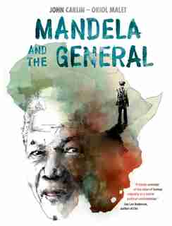 Mandela And The General de John Carlin