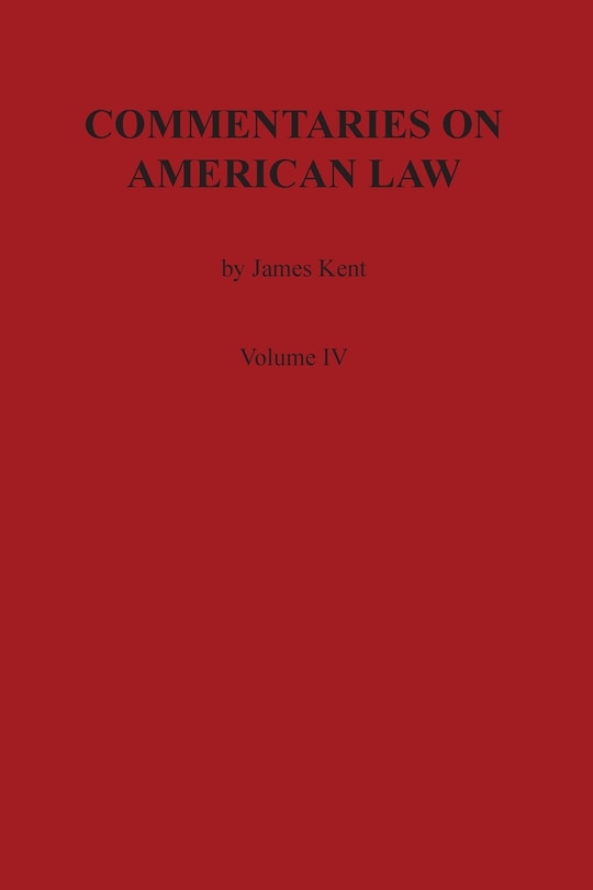 Front cover_Commentaries on American Law, Volume IV