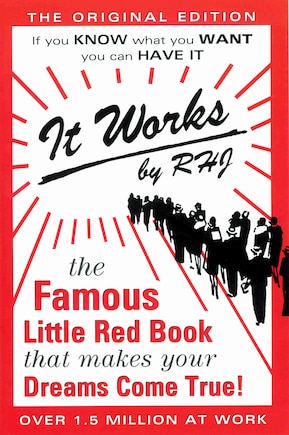 IT WORKS: The Famous Little Red Book That Makes Your Dreams Come True!